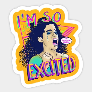 IM SO EXCITED Sticker